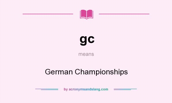What does gc mean? It stands for German Championships