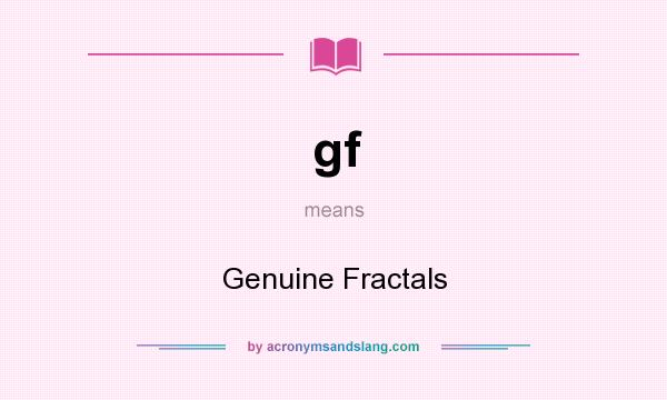 What does gf mean? It stands for Genuine Fractals