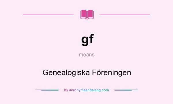 What does gf mean? It stands for Genealogiska Föreningen