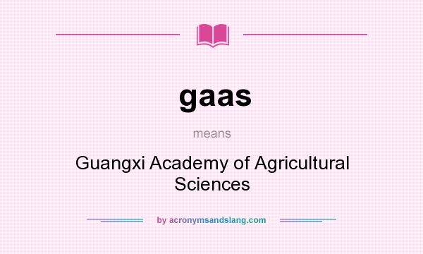 What does gaas mean? It stands for Guangxi Academy of Agricultural Sciences