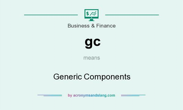 What does gc mean? It stands for Generic Components