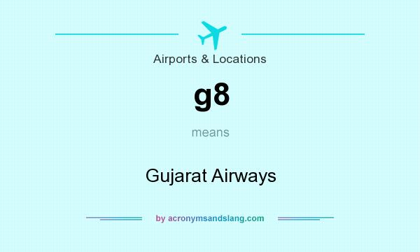 What does g8 mean? It stands for Gujarat Airways