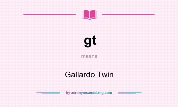 What does gt mean? It stands for Gallardo Twin