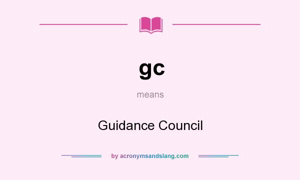 What does gc mean? It stands for Guidance Council