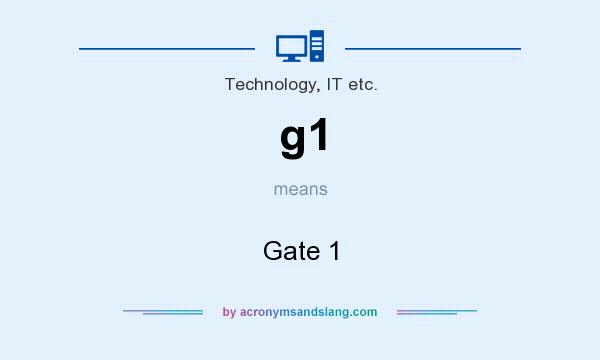 What does g1 mean? It stands for Gate 1