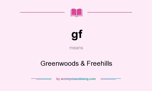 What does gf mean? It stands for Greenwoods & Freehills