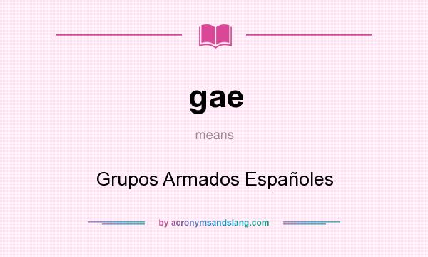 What does gae mean? It stands for Grupos Armados Españoles