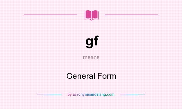 What does gf mean? It stands for General Form