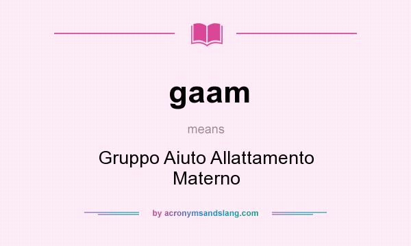 What does gaam mean? It stands for Gruppo Aiuto Allattamento Materno