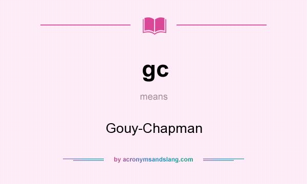 What does gc mean? It stands for Gouy-Chapman