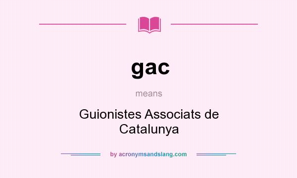 What does gac mean? It stands for Guionistes Associats de Catalunya