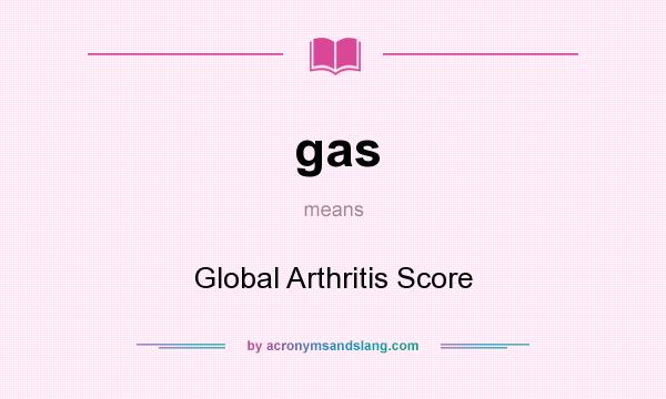 What does gas mean? It stands for Global Arthritis Score