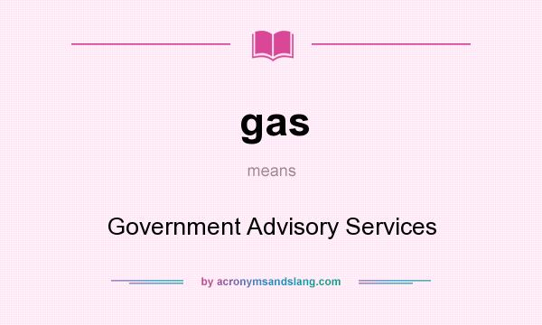What does gas mean? It stands for Government Advisory Services