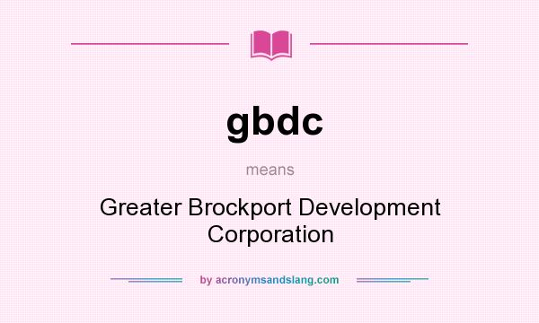 What does gbdc mean? It stands for Greater Brockport Development Corporation