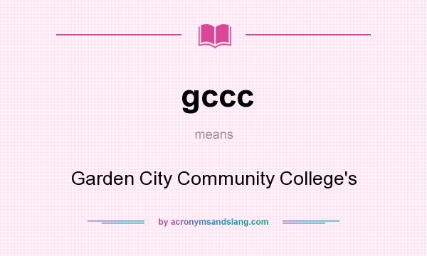What does gccc mean? It stands for Garden City Community College`s