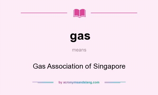 What does gas mean? It stands for Gas Association of Singapore