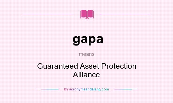 What does gapa mean? It stands for Guaranteed Asset Protection Alliance