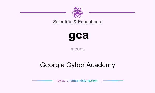 What does gca mean? It stands for Georgia Cyber Academy