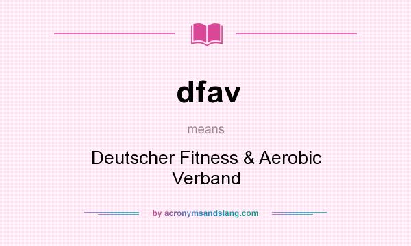 What does dfav mean? It stands for Deutscher Fitness & Aerobic Verband