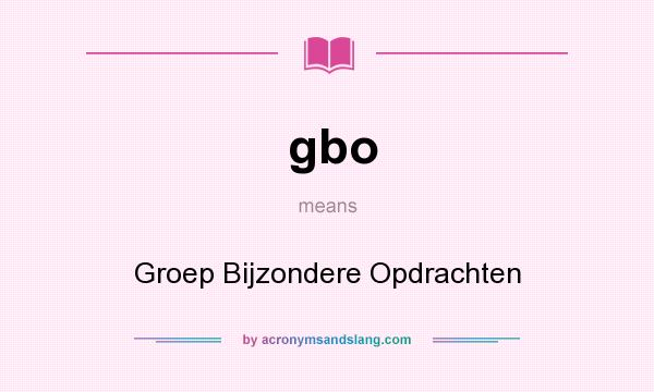 What does gbo mean? It stands for Groep Bijzondere Opdrachten