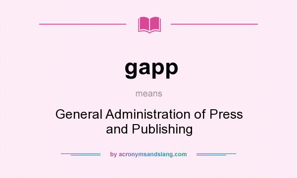 What does gapp mean? It stands for General Administration of Press and Publishing