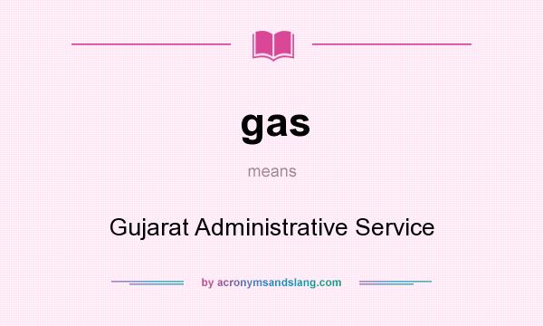 What does gas mean? It stands for Gujarat Administrative Service