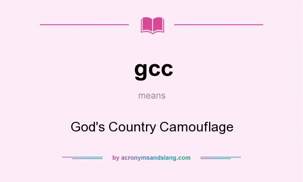 What does gcc mean? It stands for God`s Country Camouflage