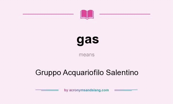 What does gas mean? It stands for Gruppo Acquariofilo Salentino