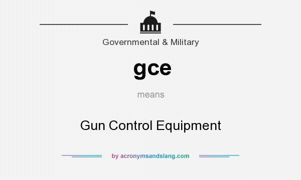 What does gce mean? It stands for Gun Control Equipment