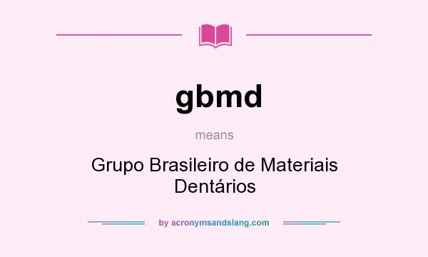 What does gbmd mean? It stands for Grupo Brasileiro de Materiais Dentários