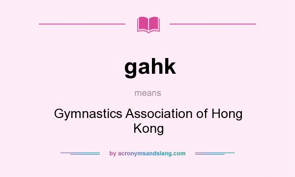 What does gahk mean? It stands for Gymnastics Association of Hong Kong