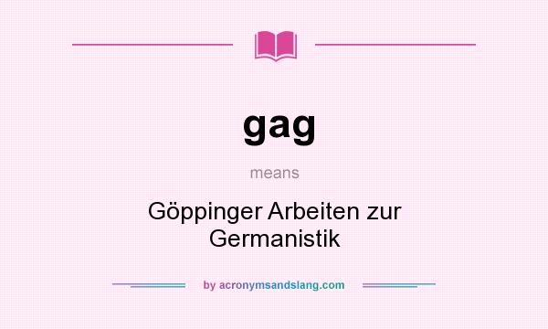 What does gag mean? It stands for Göppinger Arbeiten zur Germanistik