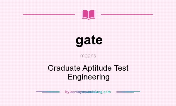 What does gate mean? It stands for Graduate Aptitude Test Engineering