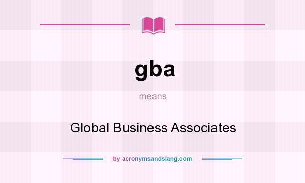 What does gba mean? It stands for Global Business Associates