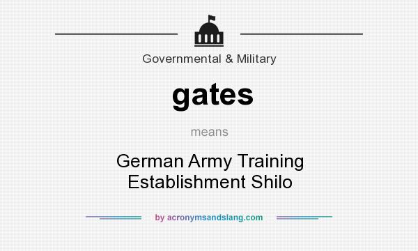 What does gates mean? It stands for German Army Training Establishment Shilo