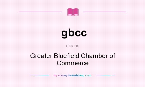What does gbcc mean? It stands for Greater Bluefield Chamber of Commerce