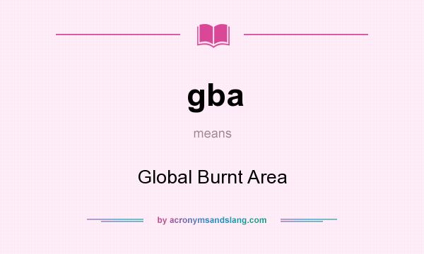 What does gba mean? It stands for Global Burnt Area