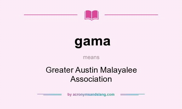 What does gama mean? It stands for Greater Austin Malayalee Association