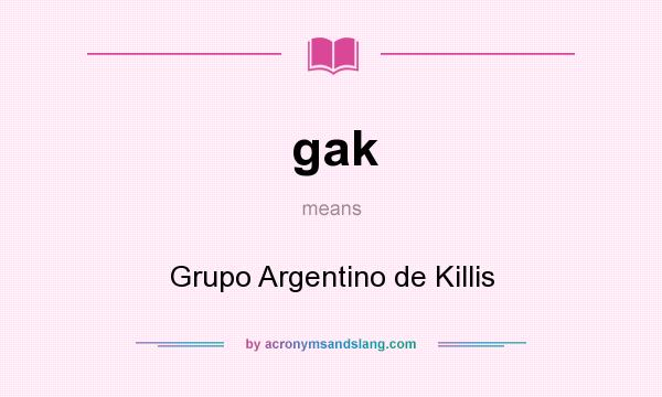 What does gak mean? It stands for Grupo Argentino de Killis
