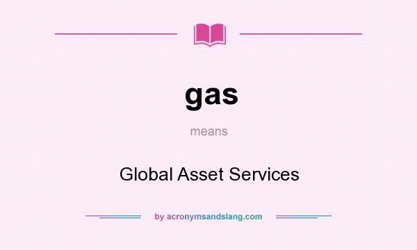 What does gas mean? It stands for Global Asset Services