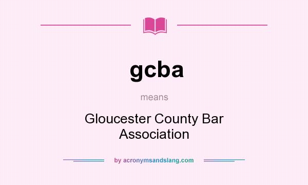 What does gcba mean? It stands for Gloucester County Bar Association