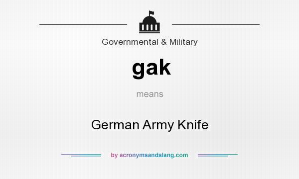 What does gak mean? It stands for German Army Knife