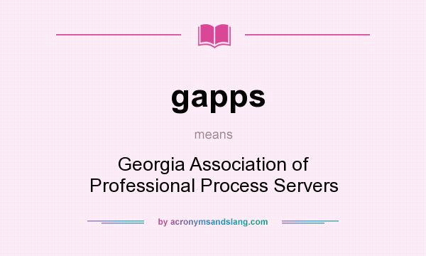 What does gapps mean? It stands for Georgia Association of Professional Process Servers