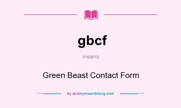 What does gbcf mean? It stands for Green Beast Contact Form