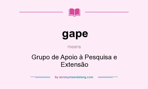 What does gape mean? It stands for Grupo de Apoio à Pesquisa e Extensão