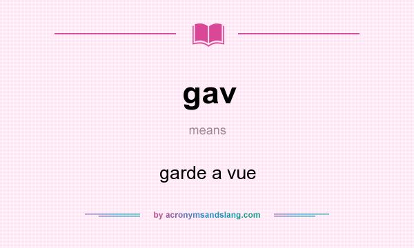 What does gav mean? It stands for garde a vue