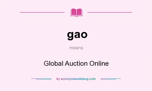 What does gao mean? It stands for Global Auction Online