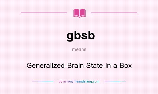 What does gbsb mean? It stands for Generalized-Brain-State-in-a-Box