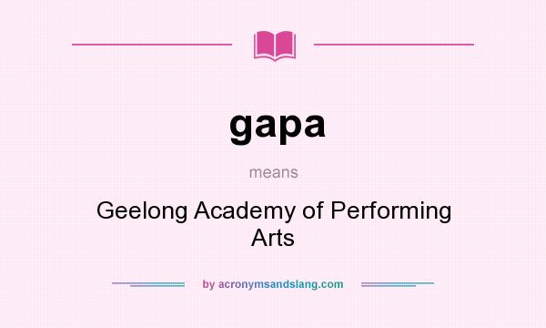 What does gapa mean? It stands for Geelong Academy of Performing Arts