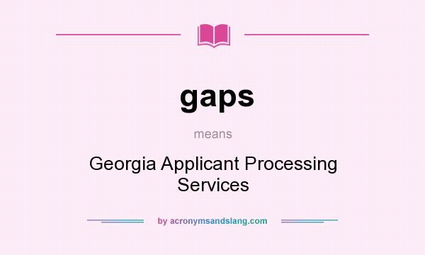 What does gaps mean? It stands for Georgia Applicant Processing Services
